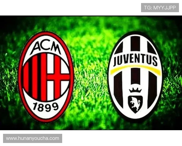 AC米兰与尤文图斯比赛直播观看渠道及时间安排详解